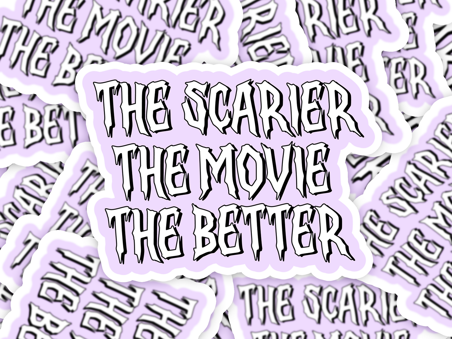 Scarier The better Sticker