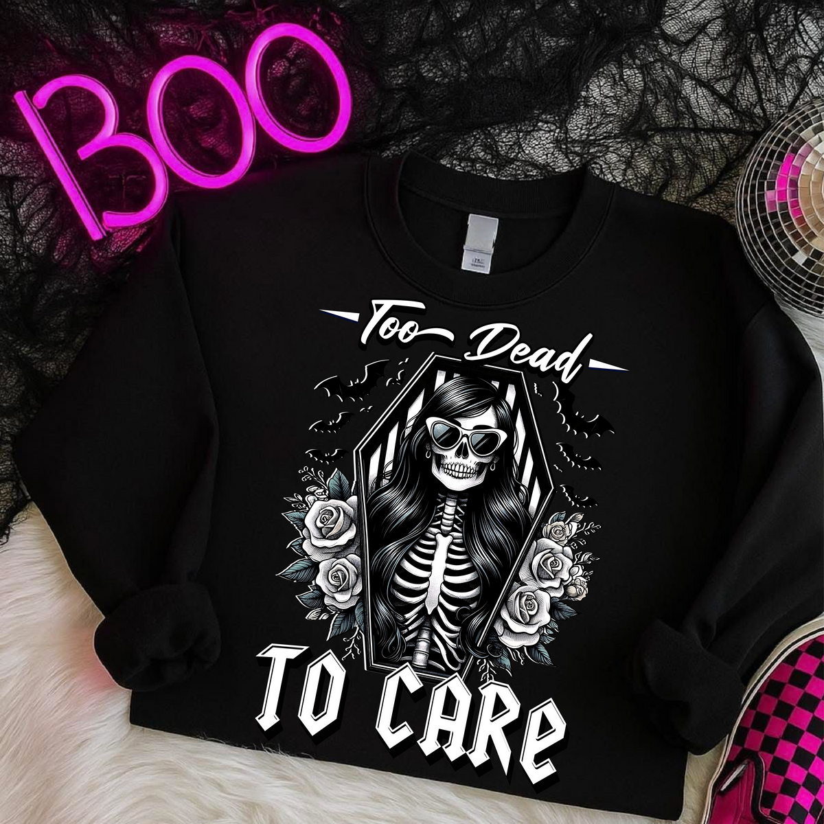 To Dead To Care Sweatshirt