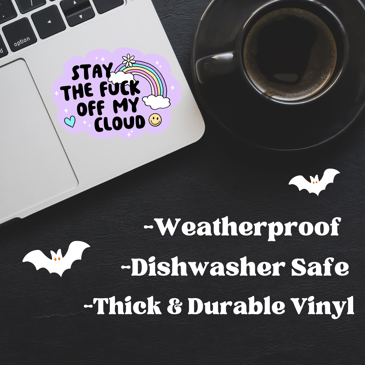 Stay The Fuck Off My Cloud Sticker