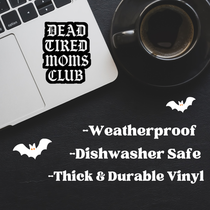 Dead Tired Moms Club Sticker