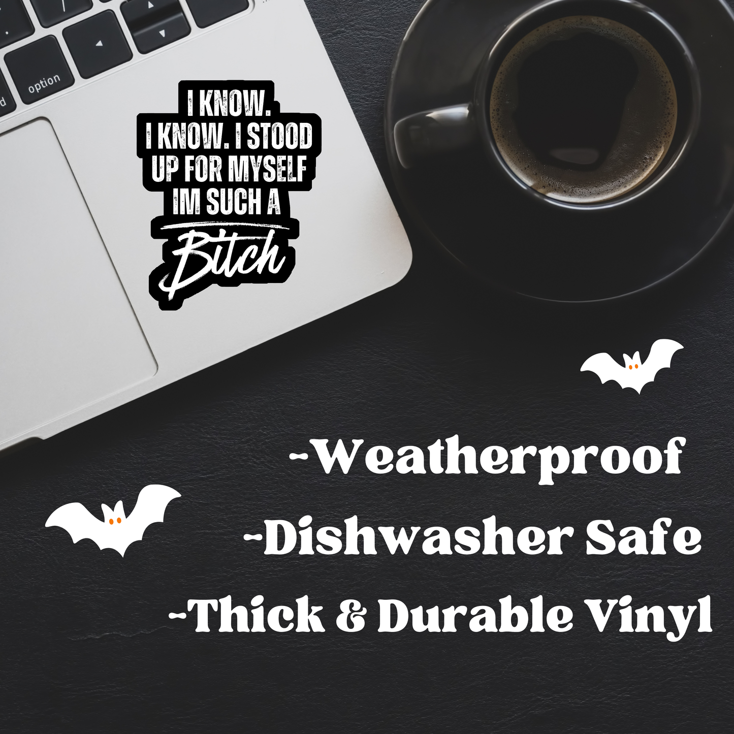I'm Such A Bitch Sticker