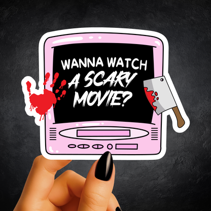 Wanna Watch a Scary Movie Sticker