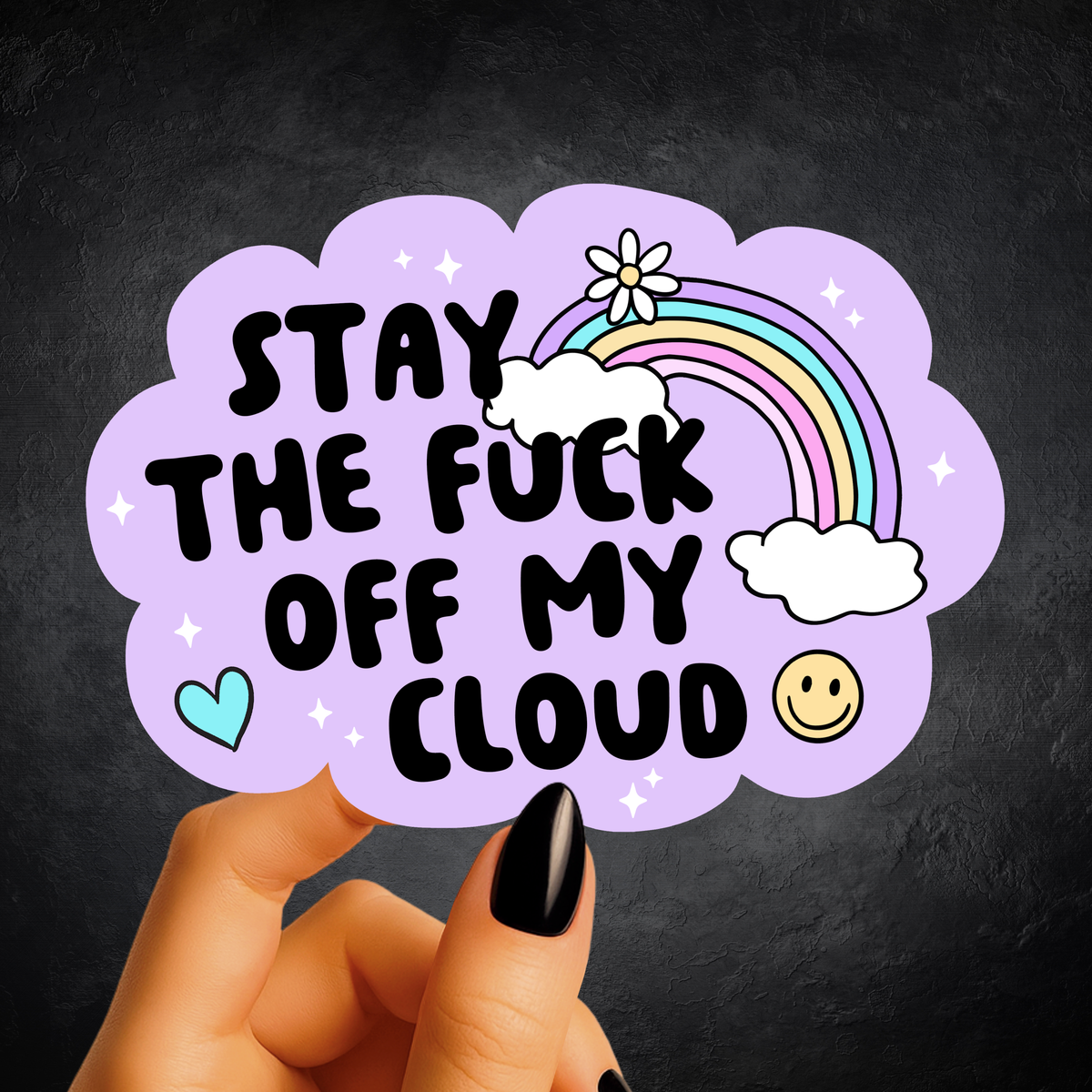 Stay The Fuck Off My Cloud Sticker