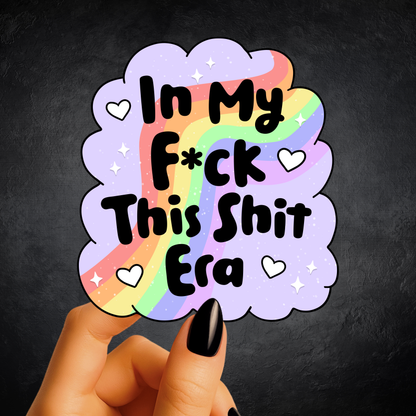 Fuck This Shirt Era Sticker