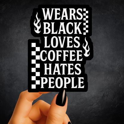 Wears Black Hates People Sticker