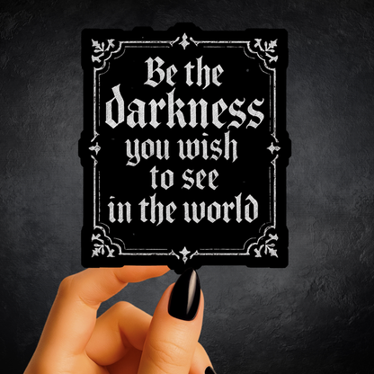 Be The Darkness Sticker