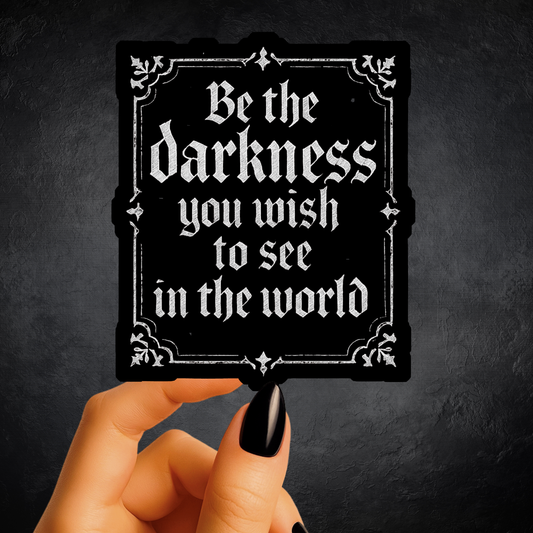 Be The Darkness Sticker