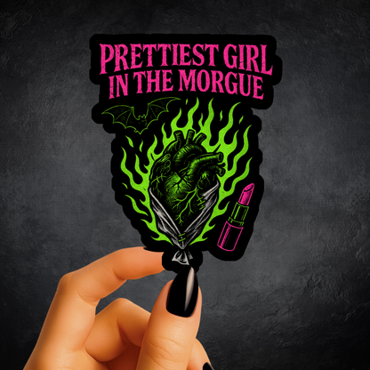 Prettiest Girl In The Morgue Sticker