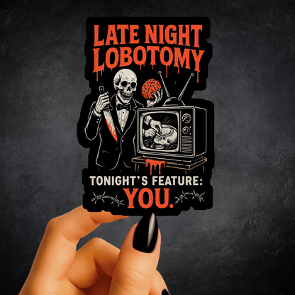 Late Night Lobotomy Sticker