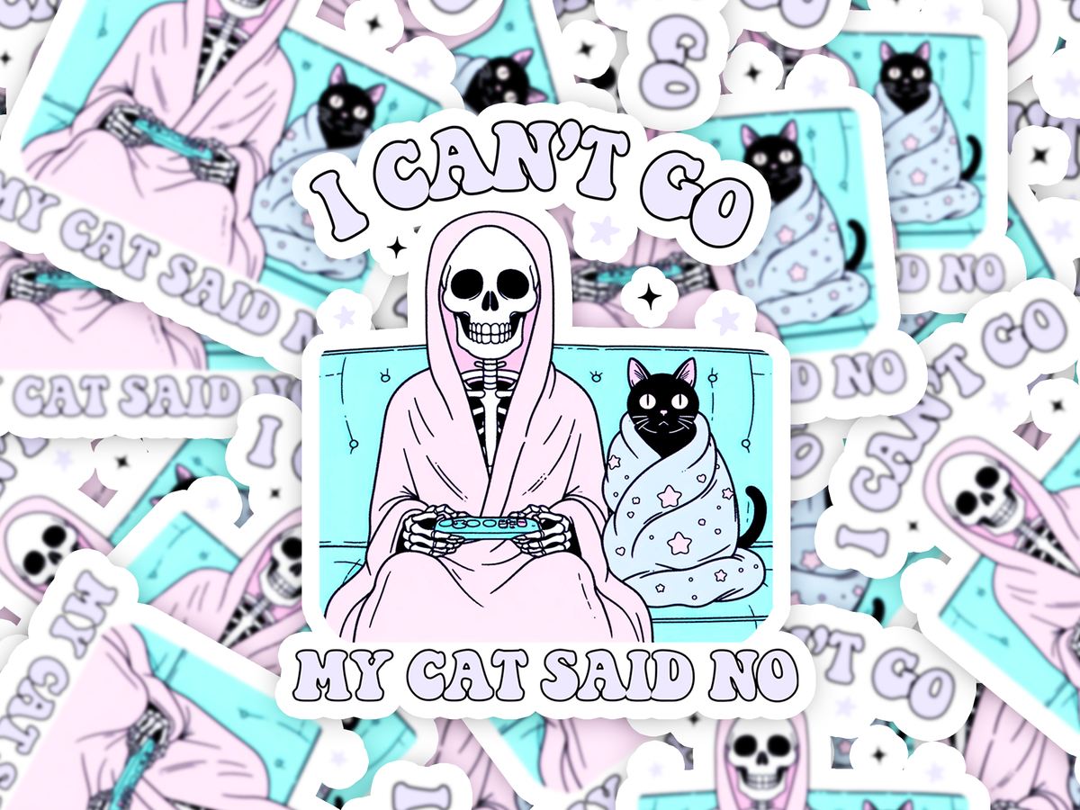 Can't Go Cat Said No Sticker
