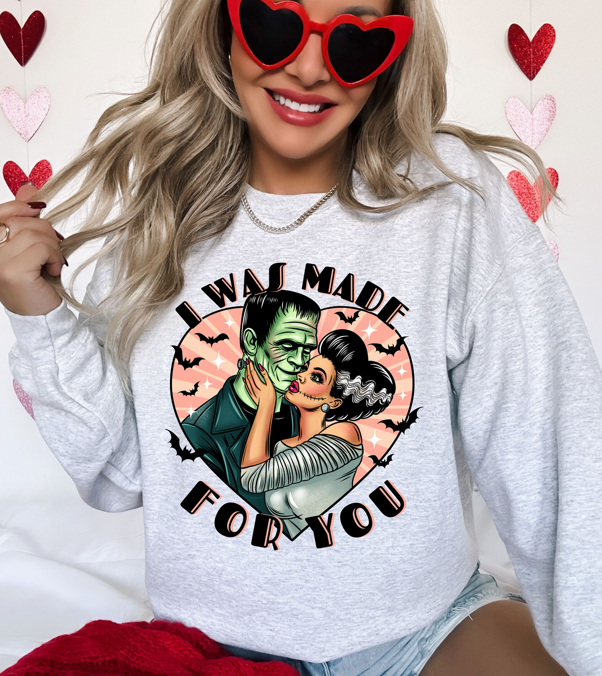 I Was Made For You Sweatshirt