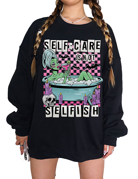 Selfcare is not selfish Sweatshirt