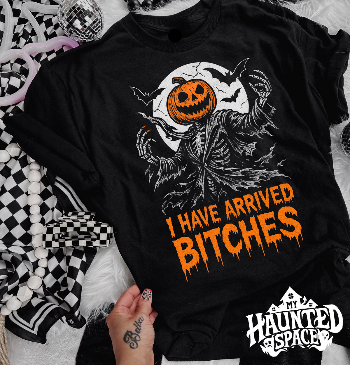 I Have Arrived Bitches TEE