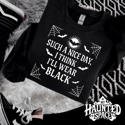 I Think I'll Wear Black Sweatshirt