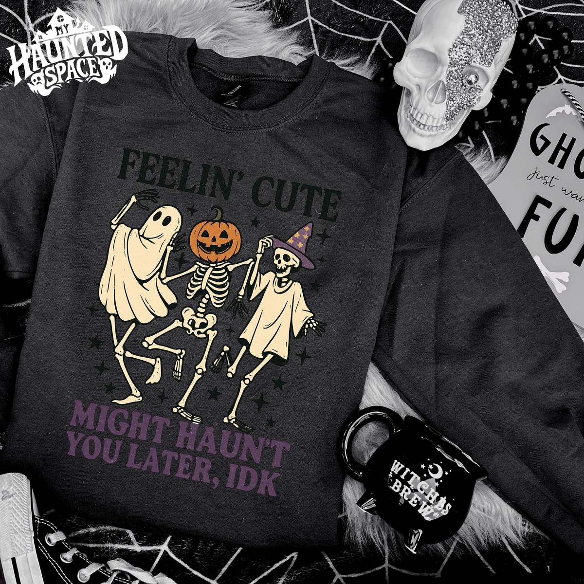 Might Haunt You Later Sweatshirt