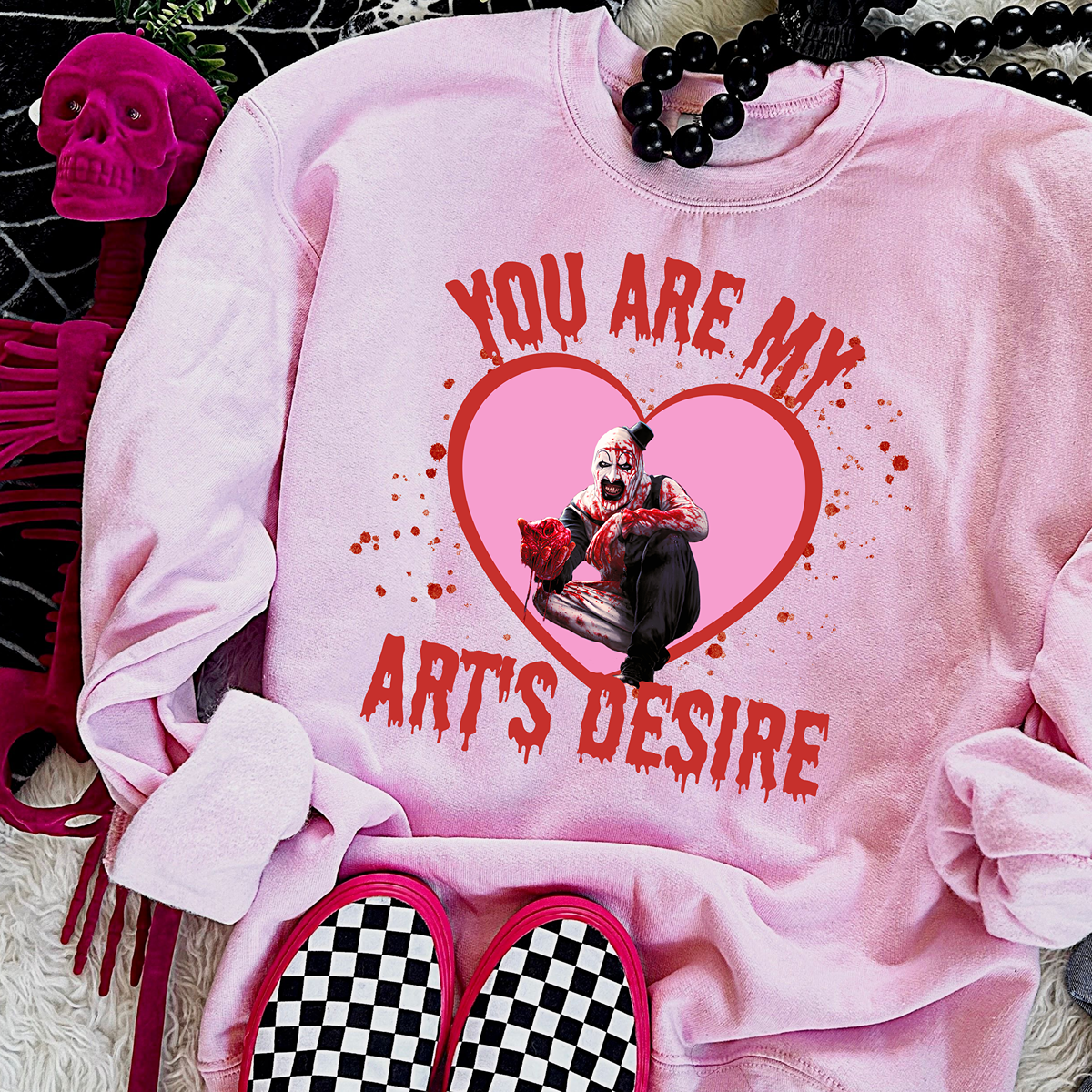 You Are My Arts Desire Sweatshirt