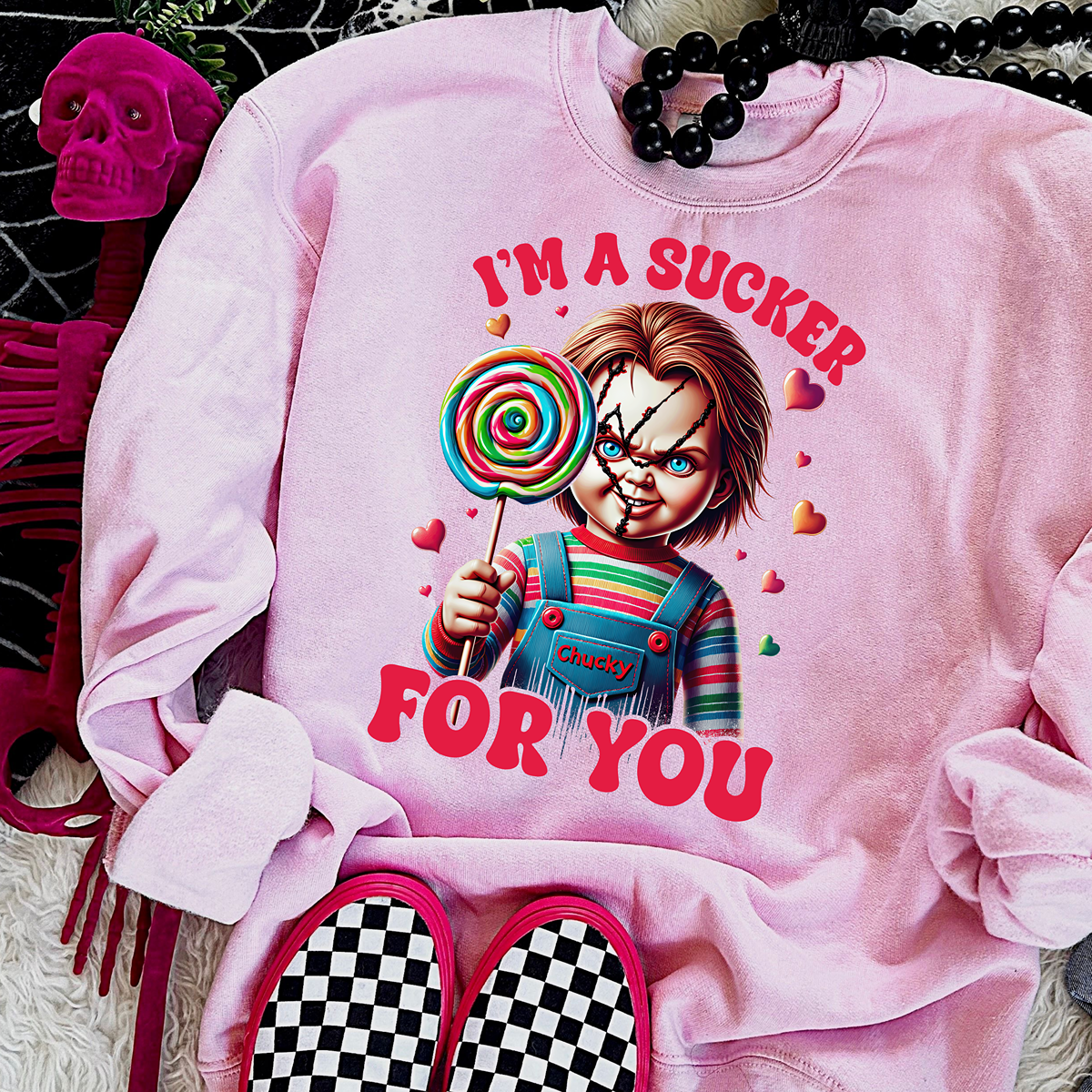 I'm A Sucker For You Sweatshirt