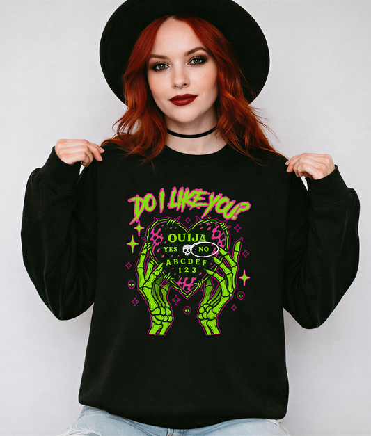 Do I Like You Sweatshirt