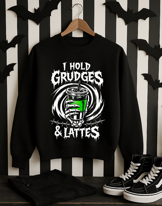 I Hold Grudges and Lattes Sweatshirt