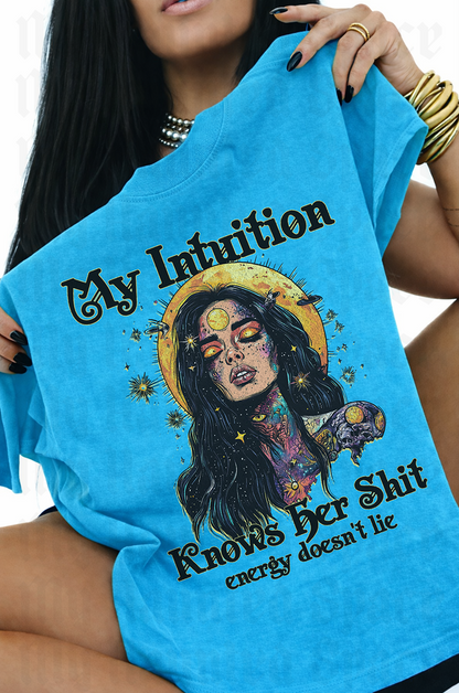 My Intuition Knows Her Shit TEE