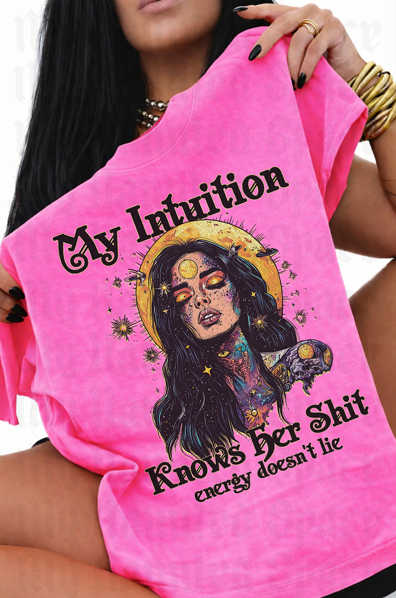 My Intuition Knows Her Shit TEE