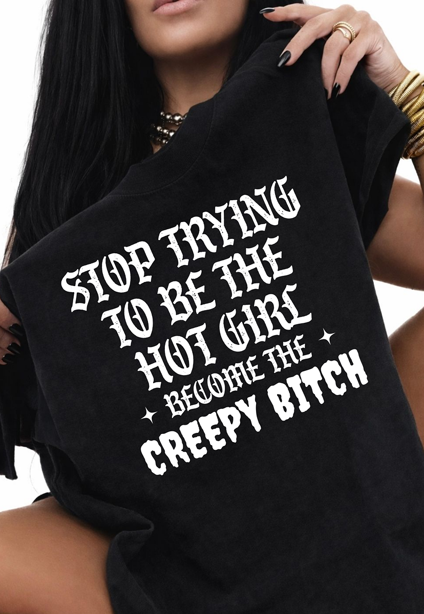 Creepy Bitch TEE