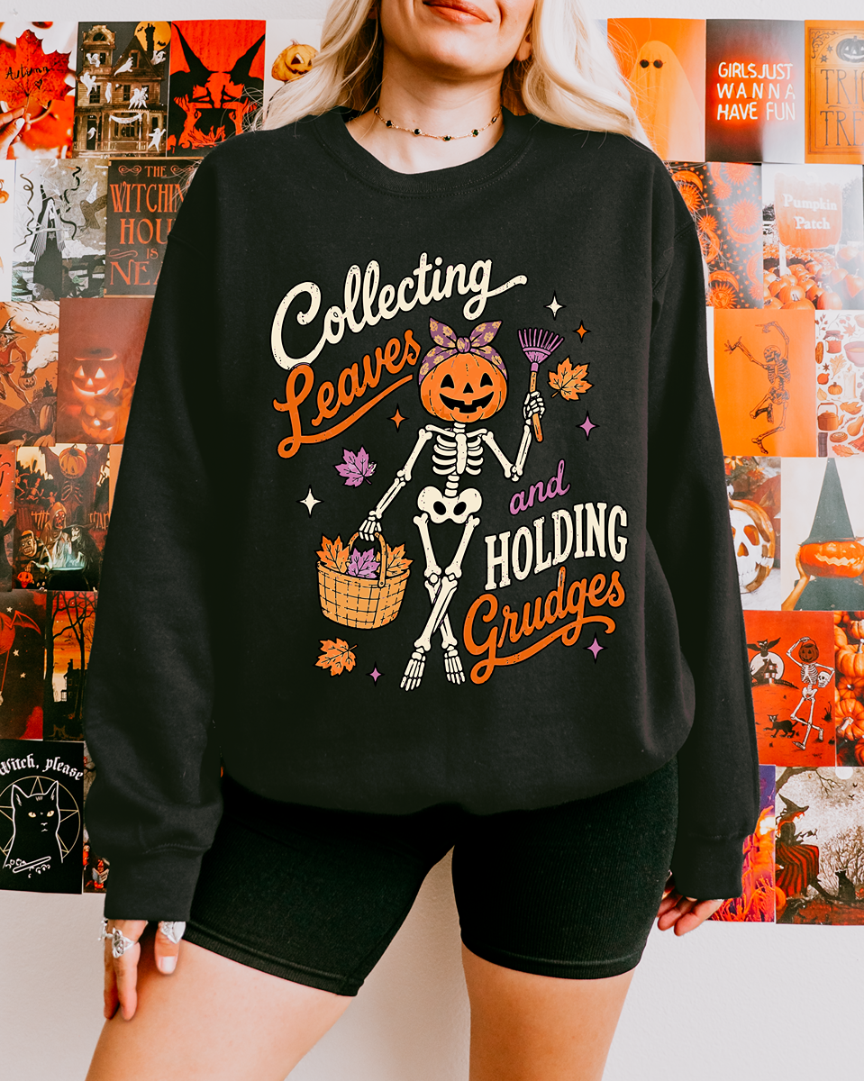 Collecting Leaves And Holding Grudges Sweatshirt