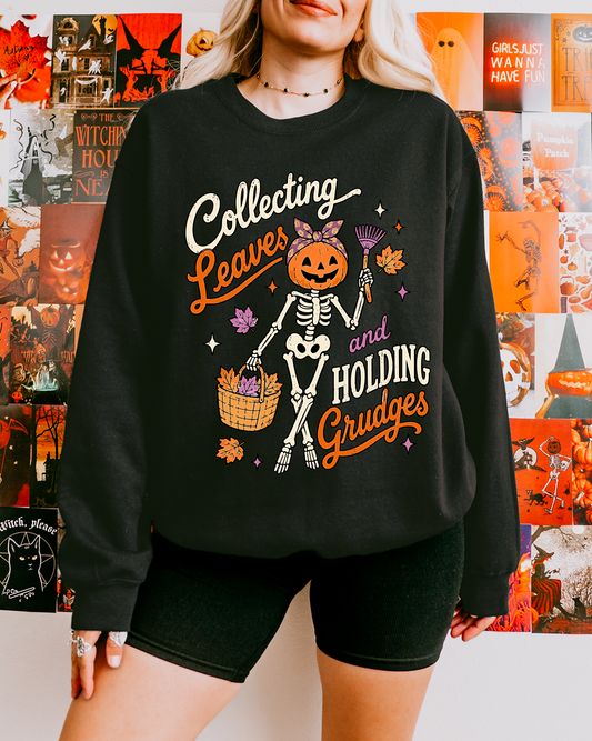 Collecting Leaves And Holding Grudges Sweatshirt