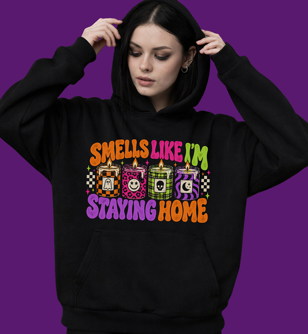 Smells Like I'm Staying Home Hoodie