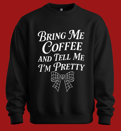 Tell Me I'm Pretty Sweatshirt