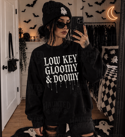 Low Key Gloomy & Doomy Sweatshirt