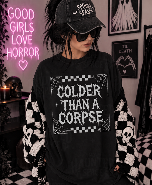 Colder Than A Corpse TEE