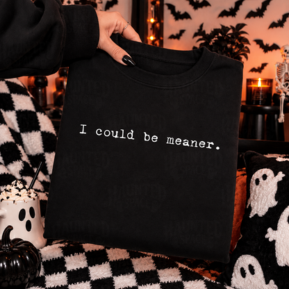 I Could Be Meaner TEE