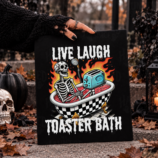 Live Laugh Toaster Bath Skeleton TEE