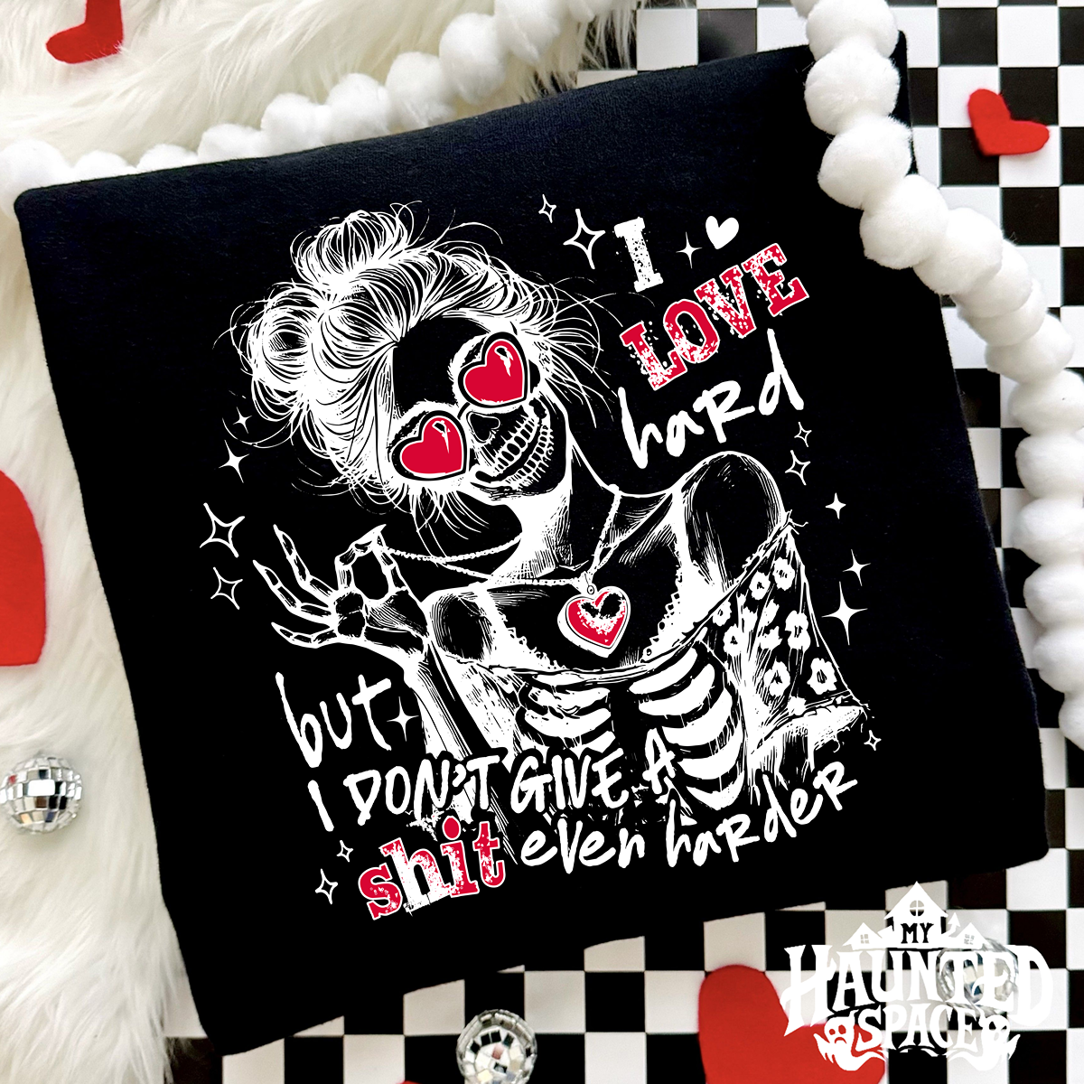 I love Hard Sweatshirt