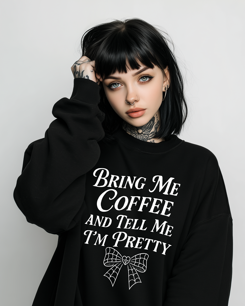 Tell Me I'm Pretty Sweatshirt