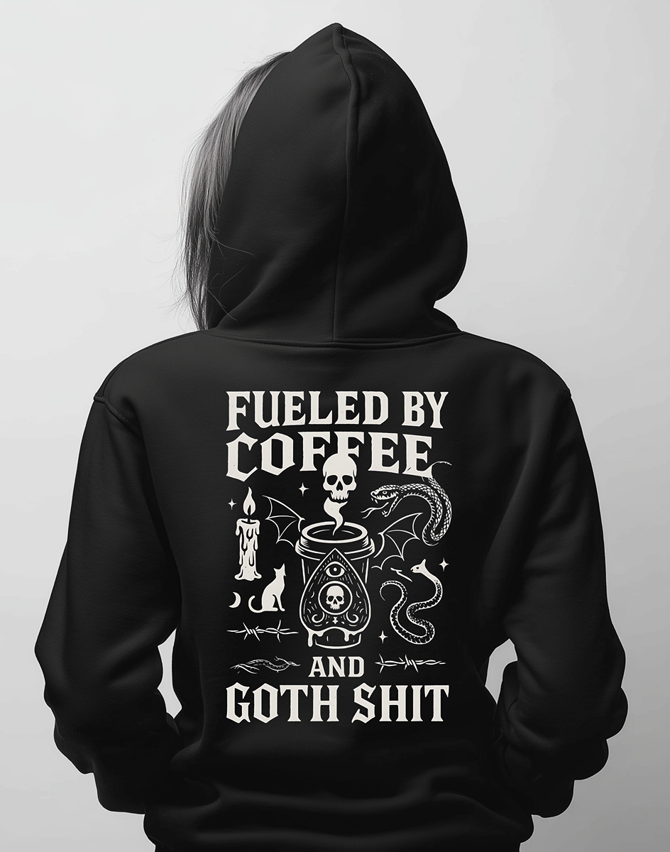 Fueled By Coffee And Goth Shit Hoodie