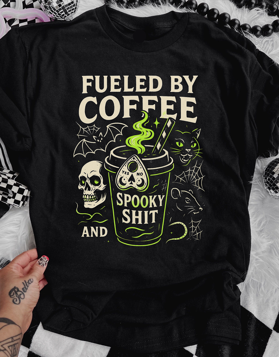 Fueled By Coffee And Spooky Shit TEE