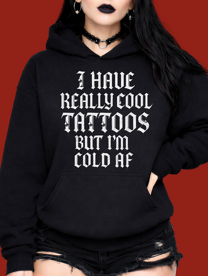 I Have Really Cool Tattoos Hoodie