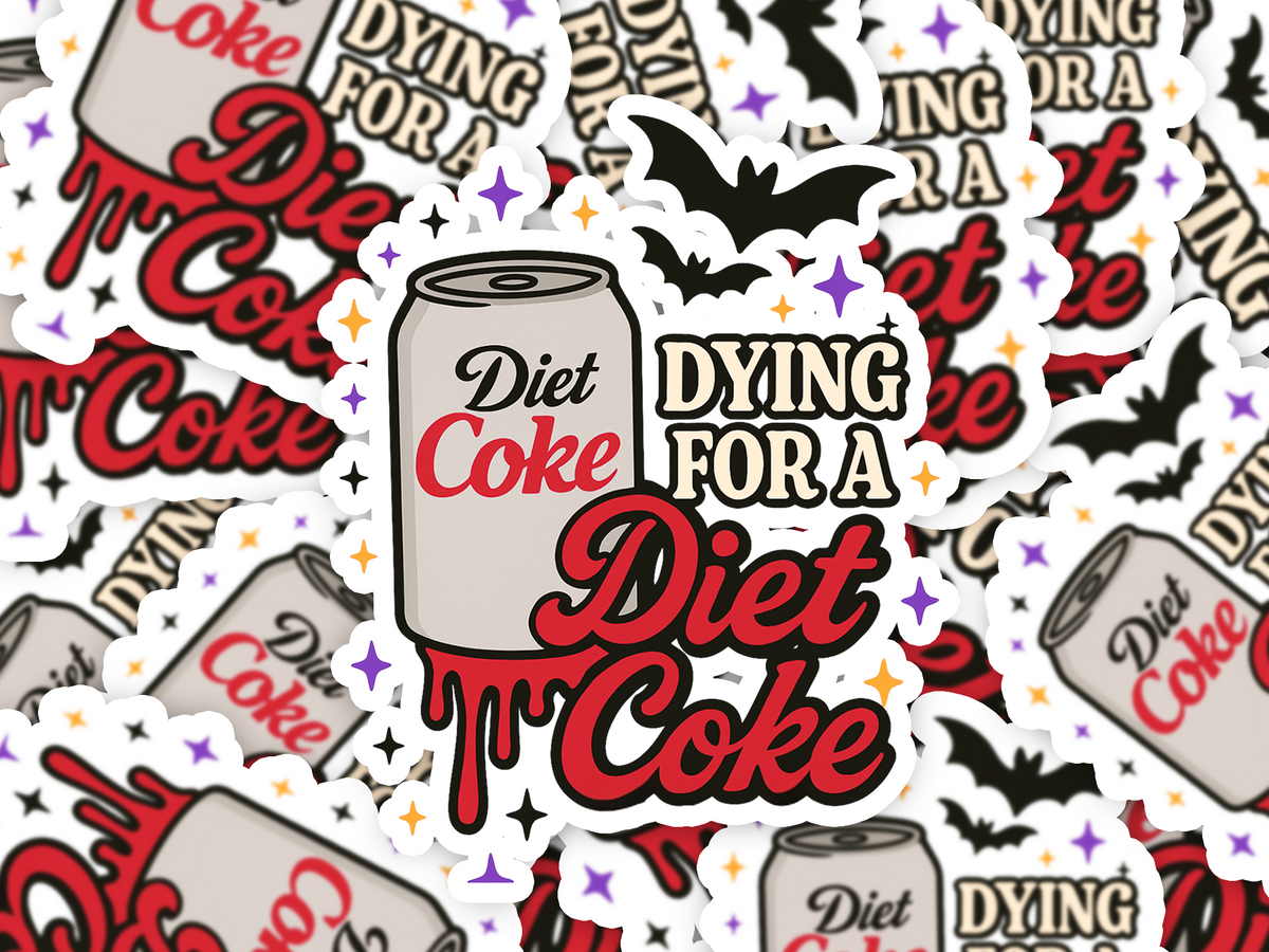 Dying For A Diet Coke Sticker